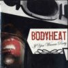 Body Heat – If U Wanna Party